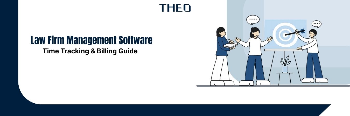 Law Firm Management Software: Time Tracking & Billing Guide